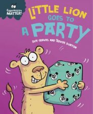 Experiences Matter Little Lion Goes to a Party