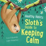 Healthy Habits Sloths Guide To Keeping Calm