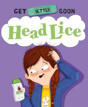 Get Better Soon!: Head Lice by Anita Ganeri