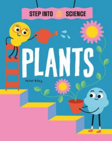 Step Into Science: Plants by Peter Riley