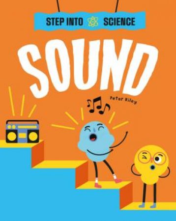 Step Into Science: Sound by Peter Riley