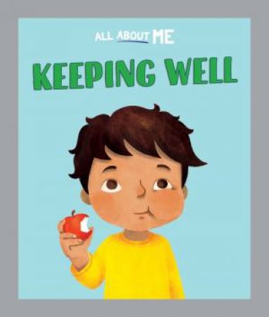 All About Me: Keeping Well by Dan Lester & Madeleine Marie