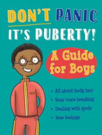 Don't Panic, It's Puberty!: A Guide for Boys by Tim Collins & Jennifer Naalchigar