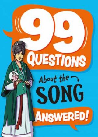 99 Questions About: The Song Dynasty by Annabel Stones