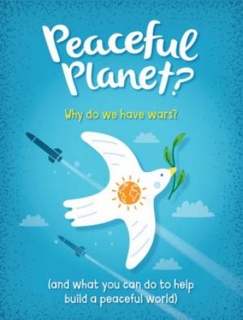 Peaceful Planet? by Anna Claybourne