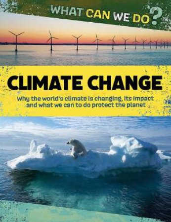 What Can We Do?: Climate Change by Katie Dicker