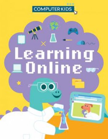 Computer Kids: Learning Online by Clive Gifford