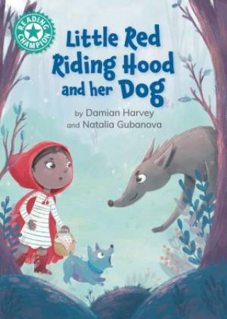 Reading Champion: Little Red Riding Hood and her Dog by Damian Harvey & Natalia Gubanova