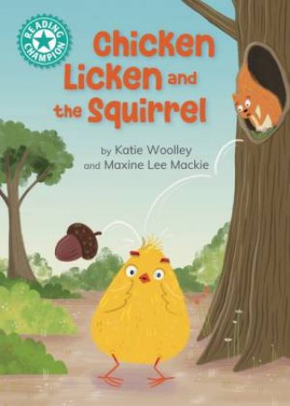 Reading Champion: Chicken Licken and the Squirrel by Katie Woolley & Maxine Lee-Mackie