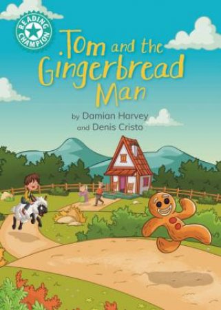 Reading Champion: Tom and the Gingerbread Man by Damian Harvey & Denis Cristo