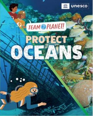 Team Planet!: Protect Oceans by Louise Spilsbury
