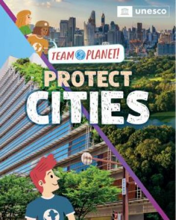 Team Planet!: Protect Cities by Louise Spilsbury