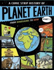 A Comic Strip History of Planet Earth Part 2 From Dinosaurs to Now