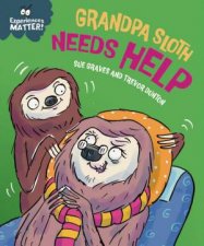 Experiences Matter Grandpa Sloth Needs Help