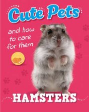 Cute Pets And How to Care For Them Hamsters