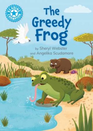 Reading Champion: The Greedy Frog by Sheryl Webster