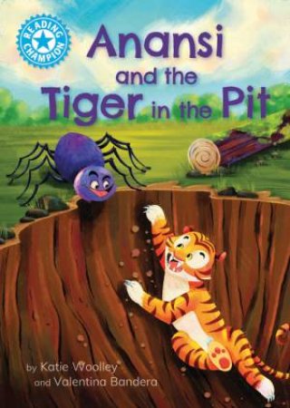 Reading Champion: Anansi and the Tiger in the Pit by Katie Woolley