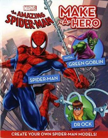 Marvel The Amazing Spider-Man: Make-A-Hero by Various