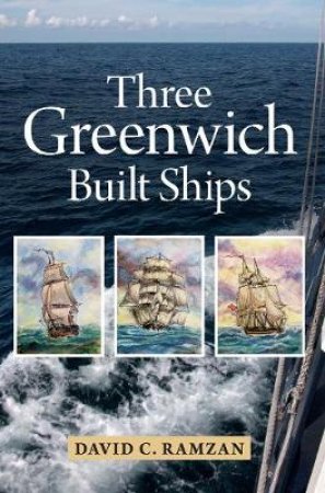 Three Greenwich Built Ships by David Ramzan