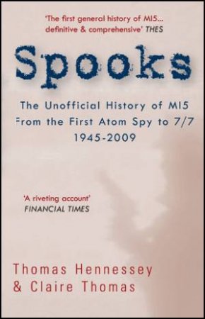 Spooks: The Unofficial History of MI5 by Thomas Hennessey