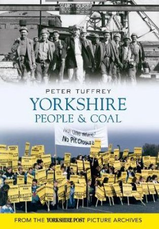 Yorkshire People & Coal by Peter Tuffrey