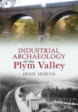 Industrial Archaeology of the Plym Valley