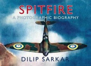 Spitfire by Dilip Sarkar
