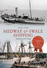 Medway  Swale Shipping Through Time