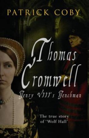Thomas Cromwell by Patrick Coby