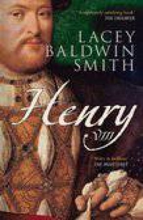 Henry VIII by Lacey Baldwin Smith