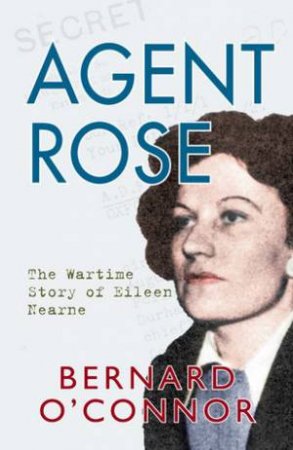 Agent Rose by Bernard O'Connor