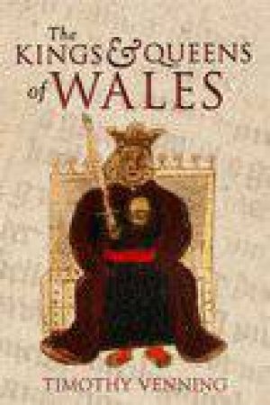 Kings & Queens of Wales by Timothy Venning