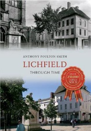 Lichfield Through Time by Anthony Poulton-Smith