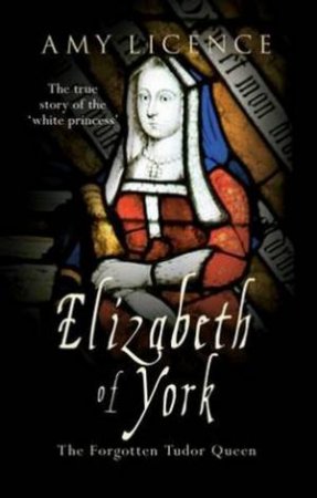 Elizabeth of York by Amy Licence