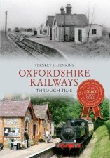 Oxfordshire Railways Through Time