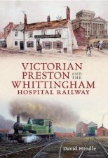 Victorian Preston  the Whittingham Hospital Railway