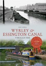 Wyrley  Essington Canal Through Time