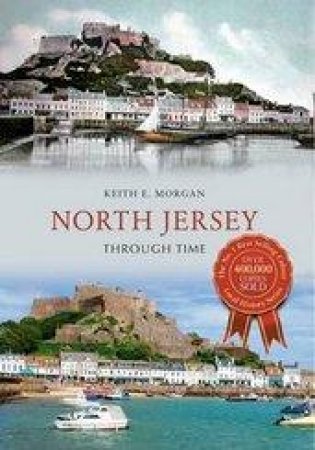 North Jersey Through Time by Keith E. Morgan