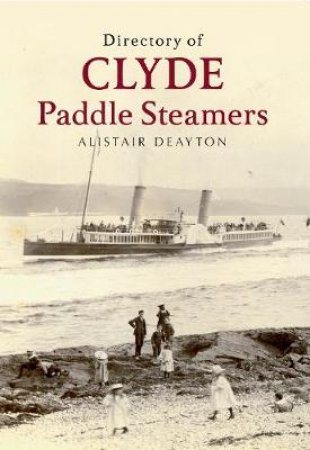 Directory of Clyde Paddle Steamers by Alistair Deayton