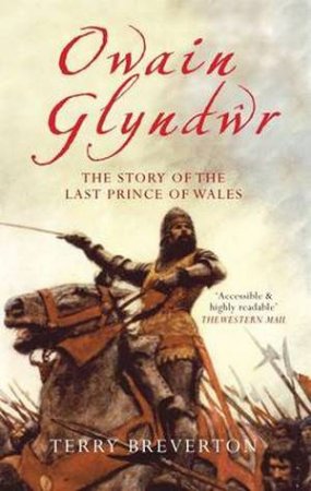 Owain Glyndwr by Terry Breverton