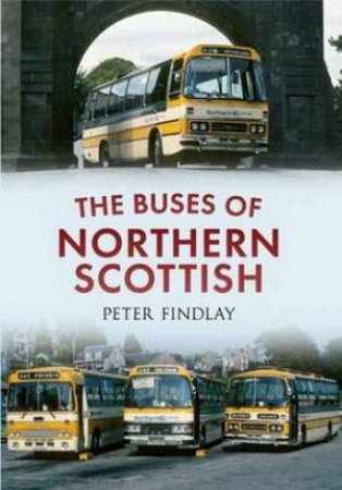 Buses of Northern Scottish by Peter Findlay