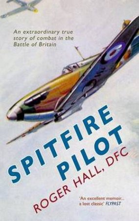 Spitfire Pilot by Roger M. D. Hall