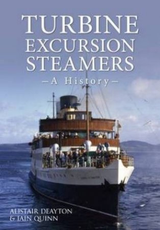 Turbine Excursion Steamers by Alistair Deayton