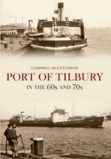 Port of Tilbury in the 1960s and 1970s