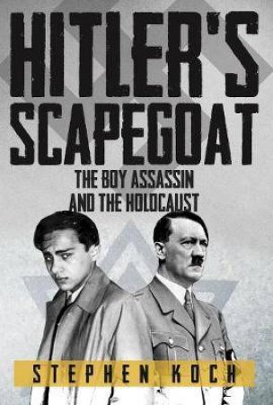 Hitler's Scapegoat by Stephen Koch