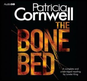 The Bone Bed [Audiobook 10/720] by Patricia Cornwell