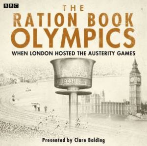 The Ration Book Olympics 1/60 by Clare Balding
