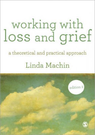 Working With Loss and Grief by Linda Machin