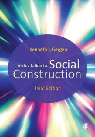 An Invitation to Social Construction by Kenneth J. Gergen