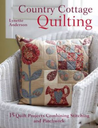 Country Cottage Quilting by ANDERSON LYNETTE